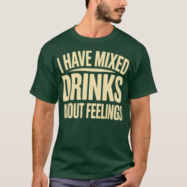 Camiseta Tengo Bebidas Mezcladas Sobre Sentimientos (2) (Anverso)