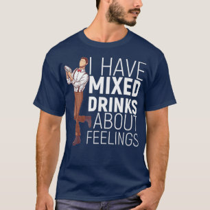 Camiseta Tengo Bebidas Mezcladas Sobre Sentimientos De Alco