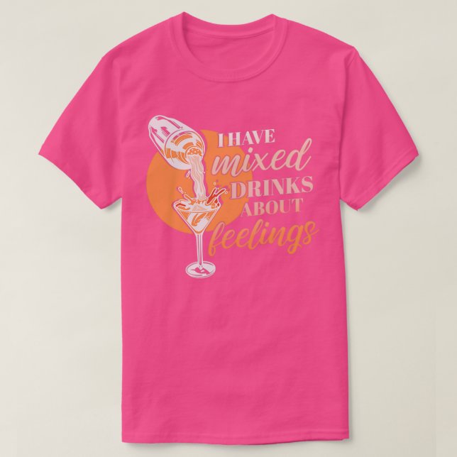 Camiseta Tengo bebidas mixtas sobre sentimientos por un bar (Diseño del anverso)
