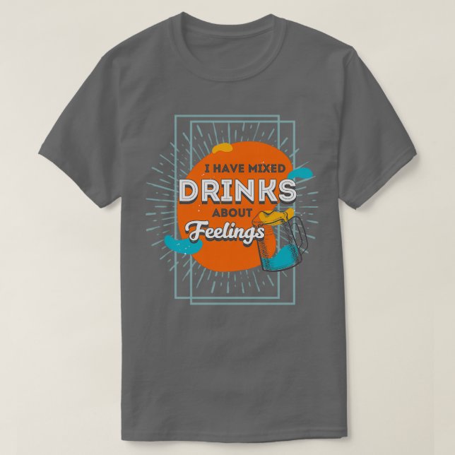 Camiseta Tengo bebidas variadas en sentimientos (Diseño del anverso)