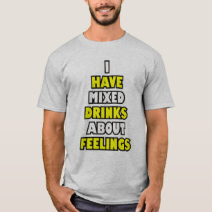 Camiseta Tengo bebidas variadas sobre sentimientos.