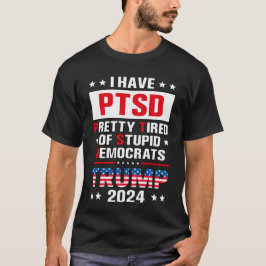 Camiseta Tengo Bonito del PTSD Cansado De Estúpidos Demócra
