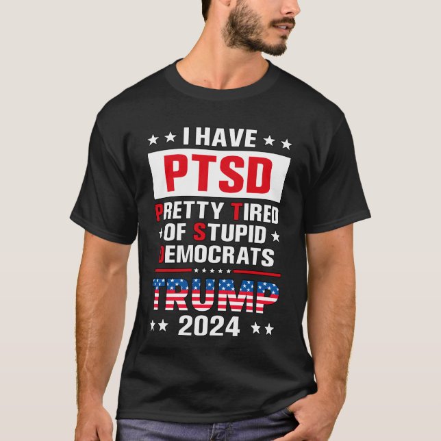 Camiseta Tengo Bonito del PTSD Cansado De Estúpidos Demócra (Anverso)