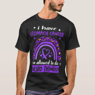 Camiseta Tengo Cáncer de Estómago me permiten hacerlo raro