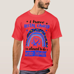 Camiseta Tengo Cáncer rectal, me permiten hacer algo raro