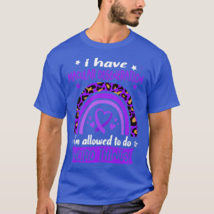 Camiseta Tengo degeneración macular me permiten hacer Wei