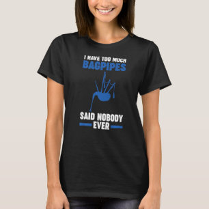 Camiseta Tengo demasiada gaita que nunca nadie dijo gaitas