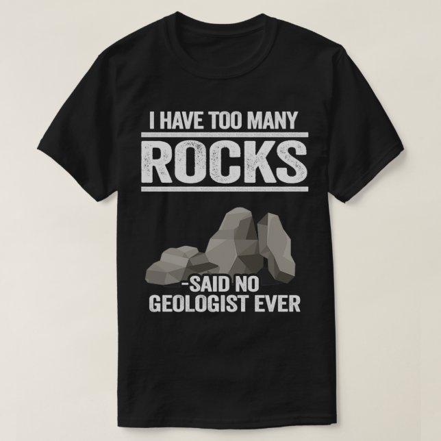 Camiseta Tengo Demasiadas Rocas Dijeron Que Ningún Geólogo  (Diseño del anverso)
