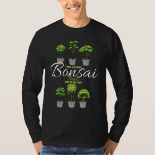 Camiseta Tengo Demasiados Árboles Bonsai Que No Dicen Ningú