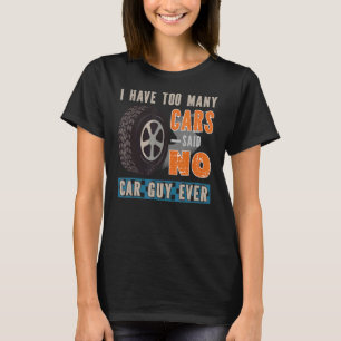 Camiseta Tengo Demasiados Carros Que Dicen Que Ningún Chico