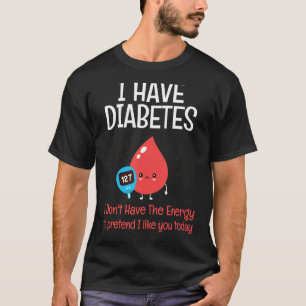 Camiseta Tengo Diabetes Sin Diabética Energética