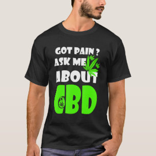 Camiseta Tengo dolor Pregúntame sobre las curas del CBD