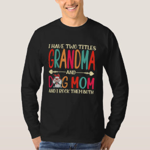Camiseta Tengo Dos Títulos Abuela Y Perro De Carne