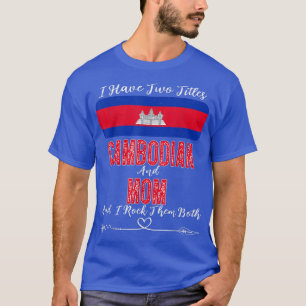 Camiseta Tengo dos títulos Camboya y Mamá Camboya