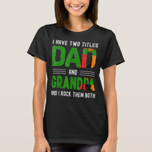 Camiseta Tengo Dos Títulos De Fanático De Papá Y Abuelo Zam