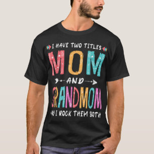 Camiseta Tengo dos títulos de mamá y abuela Día de Madre