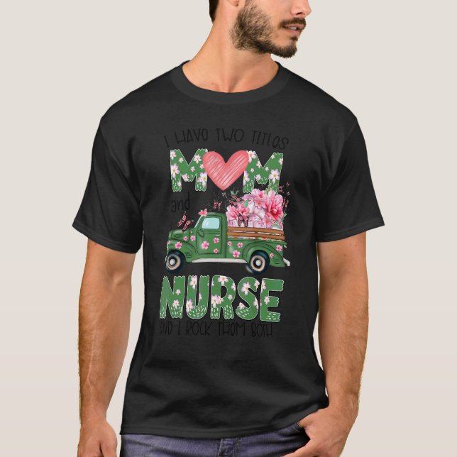Camiseta Tengo dos títulos de mamá y de enfermera Flores D (Anverso)