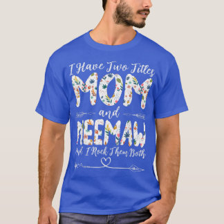 Camiseta Tengo dos títulos de mamá y mamá de mamá de mamá y