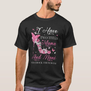 Camiseta Tengo dos títulos de mamá y Nani de tacón alto de