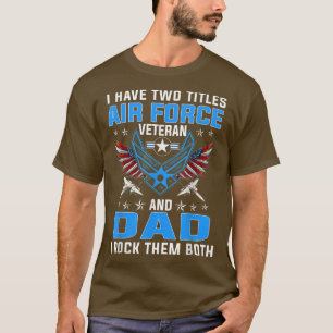 Camiseta Tengo Dos Títulos De Veterano De La Fuerza Aérea Y