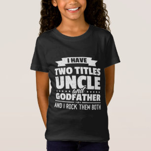 Camiseta Tengo dos títulos: Día del Padre del Tío y Padrino