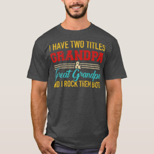 Camiseta Tengo dos títulos el abuelo y el bisabuelo
