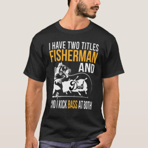 Camiseta Tengo Dos Títulos Fisherman Y Papá Y Yo Pateo Bas