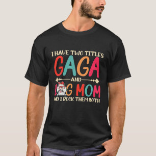Camiseta Tengo Dos Títulos Gaga Y Famoso Perro De Carne De 