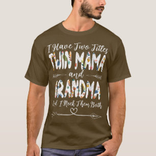 Camiseta Tengo dos títulos gemelos mamá y madre de abuela D
