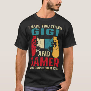 Camiseta Tengo Dos Títulos GIGI Y Gamer Y Los Aplasto