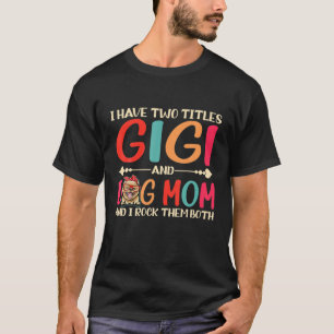 Camiseta Tengo Dos Títulos Gigi Y Pomeranian Dog Mom Funn