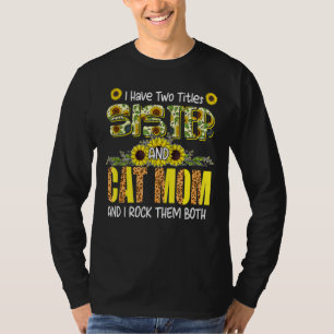 Camiseta Tengo Dos Títulos Hermana Y Cat Mom Cute Leopard