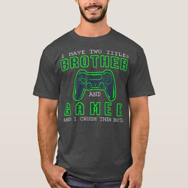 Camiseta Tengo dos títulos Hermano y Gamer Fun presente (Anverso)