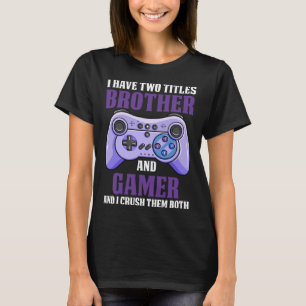 Camiseta Tengo dos títulos Hermano y Gamer video Games co