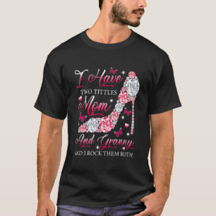 Camiseta Tengo Dos Títulos Mamá Abuela Tos Altos Zapatos