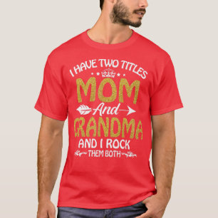 Camiseta Tengo Dos Títulos, Mamá Abuela Y Yo Los Rocío.