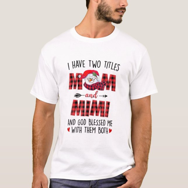 Camiseta Tengo Dos Títulos Mamá Mimi Dios Me Bendijo Snowma (Anverso)