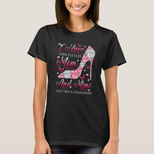 Camiseta Tengo Dos Títulos Mamá Mimi Tocos Altos Zapatos Ma