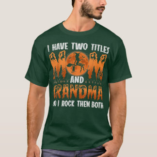 Camiseta Tengo Dos Títulos Mamá Y Abuela Bruja Y Rocío