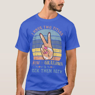 Camiseta Tengo dos títulos, mamá y abuela, Día de la Madre