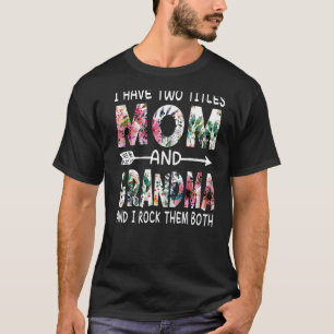 Camiseta Tengo Dos Títulos Mamá Y Abuela Floral Feliz Mayo