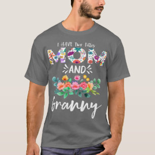 Camiseta Tengo dos títulos mamá y abuela floral Mo