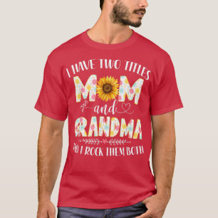 Camiseta Tengo Dos Títulos Mamá Y Abuela Madre Girasol