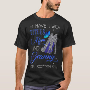 Camiseta Tengo Dos Títulos Mamá Y Abuela Y Los Rocío B