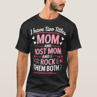 Camiseta Tengo Dos Títulos Mamá Y Anfitriona Mamá Y Yo Rock