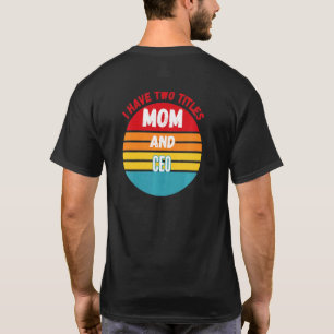 Camiseta Tengo Dos Títulos Mamá Y Director Ejecutivo