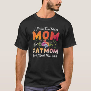 Camiseta Tengo Dos Títulos, Mamá Y Gato, Que Les Rocío La M