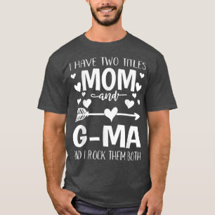 Camiseta Tengo Dos Títulos Mamá Y GMa Día de la Madre Gif