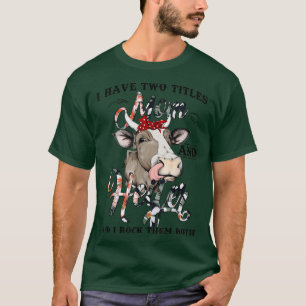 Camiseta Tengo Dos Títulos Mamá Y Heifer Farmer