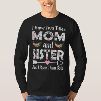 Camiseta Tengo Dos Títulos Mamá Y Hermana Y Los Rocío B